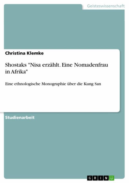 Shostaks 'Nisa erzählt. Eine Nomadenfrau in Afrika': Eine ethnologische Monographie über die Kung San