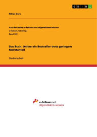 Title: Das Buch. Online ein Bestseller trotz geringem Marktanteil: Was hindert den Online-Buchhandel am Wachstum?, Author: Niklas Dorn