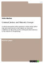 Criminal Justice and Minority Groups: A critical assessment of the question to what extent police stop and search powers may impact on trust and confidence in the police service with particular reference to the notion of 'overpolicing'