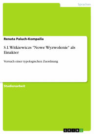 Title: S.I. Witkiewiczs 'Nowe Wyzwolenie' als Einakter: Versuch einer typologischen Zuordnung, Author: Renata Paluch-Kompalla