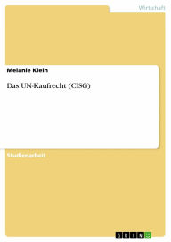 Title: Das UN-Kaufrecht (CISG), Author: Melanie Klein