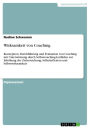 Wirksamkeit von Coaching: Konzeption, Durchführung und Evaluation von Coaching mit Unterstützung durch Selbstcoaching-Leitfäden zur Erhöhung der Zielerreichung, Selbstreflexion und Selbstwirksamkeit