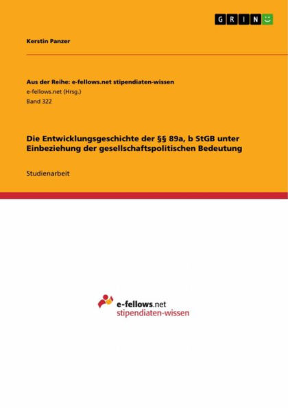 Die Entwicklungsgeschichte der §§ 89a, b StGB unter Einbeziehung der gesellschaftspolitischen Bedeutung