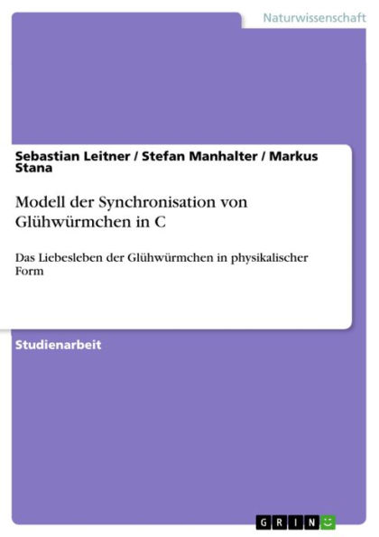 Modell der Synchronisation von Glühwürmchen in C: Das Liebesleben der Glühwürmchen in physikalischer Form