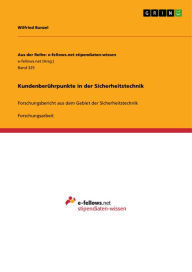 Title: Kundenberührpunkte in der Sicherheitstechnik: Forschungsbericht aus dem Gebiet der Sicherheitstechnik, Author: Wilfried Bunzel