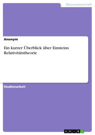 Title: Ein kurzer Überblick über Einsteins Relativitätstheorie, Author: GRIN Verlag
