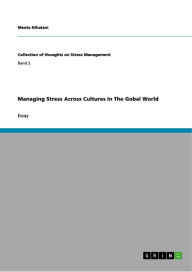 Title: Managing Stress Across Cultures In The Gobal World, Author: Meeta Nihalani