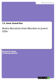 Title: Redox Electricity from Microbes to power LEDs, Author: T.S. Amar Anand Rao