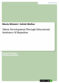 Title: Talent Development Through Educational Institutes Of Rajasthan, Author: Meeta Nihalani