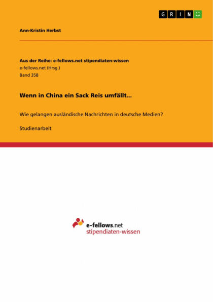 Wenn in China ein Sack Reis umfällt...: Wie gelangen ausländische Nachrichten in deutsche Medien?