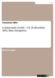 Title: Commentaire d'arrêt - CE, 18 décembre 2002, Mme Duvignères, Author: Constanze Höhn