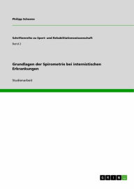 Title: Grundlagen der Spirometrie bei internistischen Erkrankungen, Author: Philipp Schoene