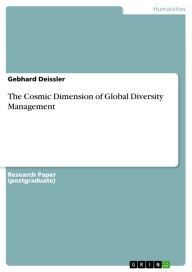 Title: The Cosmic Dimension of Global Diversity Management, Author: Gebhard Deissler