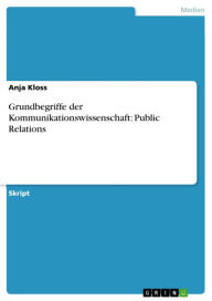 Title: Grundbegriffe der Kommunikationswissenschaft: Public Relations, Author: Anja Kloss