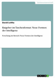 Title: Ratgeber im Taschenformat: Neue Formen der Intelligenz: Forschung im Bereich Neue Formen der Intelligenz, Author: David Leitha