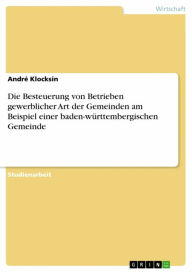 Title: Die Besteuerung von Betrieben gewerblicher Art der Gemeinden am Beispiel einer baden-württembergischen Gemeinde, Author: André Klocksin