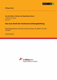 Title: Das neue Recht der Existenzvernichtungshaftung: Rechtsdogmatische und ökonomische Analyse von BGHZ 173, 246 - Trihotel, Author: Philipp Scholz