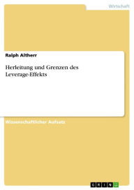 Title: Herleitung und Grenzen des Leverage-Effekts, Author: Ralph Altherr