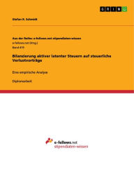 Title: Bilanzierung aktiver latenter Steuern auf steuerliche Verlustvorträge: Eine empirische Analyse, Author: Stefan R. Schmidt