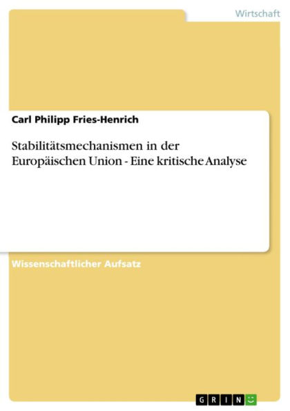 Stabilitätsmechanismen in der Europäischen Union - Eine kritische Analyse: Eine kritische Analyse