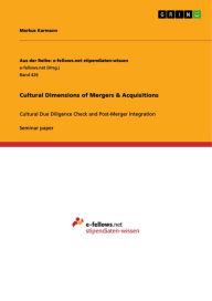 Title: Cultural Dimensions of Mergers & Acquisitions: Cultural Due Diligence Check and Post-Merger Integration, Author: Markus Karmann