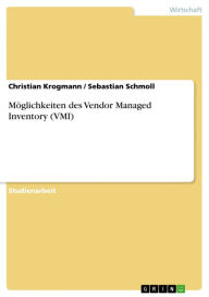 Title: Möglichkeiten des Vendor Managed Inventory (VMI), Author: Christian Krogmann