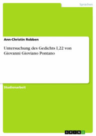 Title: Untersuchung des Gedichts I,22 von Giovanni Gioviano Pontano, Author: Ann-Christin Robben