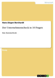 Title: Der Unternehmenscheck in 10 Fragen: Eine Kurzmethode, Author: Hans-Jürgen Borchardt