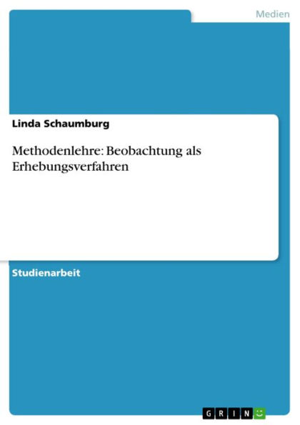 Methodenlehre: Beobachtung als Erhebungsverfahren