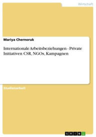 Title: Internationale Arbeitsbeziehungen - Private Initiativen CSR, NGOs, Kampagnen, Author: Mariya Chernoruk