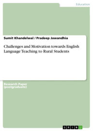 Title: Challenges and Motivation towards English Language Teaching to Rural Students, Author: Sumit Khandelwal