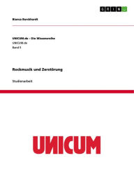 Title: Rockmusik und Zerstörung, Author: Bianca Burckhardt