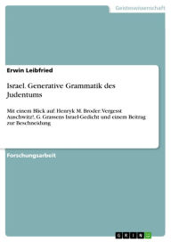 Title: Israel. Generative Grammatik des Judentums: Mit einem Blick auf: Henryk M. Broder: Vergesst Auschwitz!, G. Grassens Israel-Gedicht und einem Beitrag zur Beschneidung, Author: Erwin Leibfried