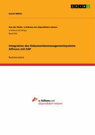 Title: Integration des Dokumentenmanagementsystems Alfresco mit SAP, Author: Daniel Müller