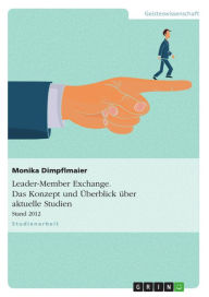 Title: Leader-Member Exchange. Konzept und Überblick aktueller Studien: Stand 2012, Author: Monika Dimpflmaier