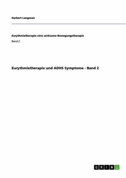 Eurythmietherapie und ADHS Symptome - Band 2