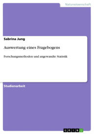 Title: Auswertung eines Fragebogens: Forschungsmethoden und angewandte Statistik, Author: Sabrina Jung