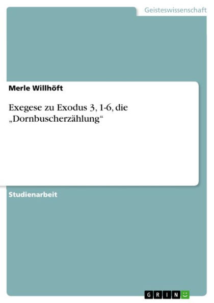 Exegese zu Exodus 3, 1-6, die 'Dornbuscherzählung'