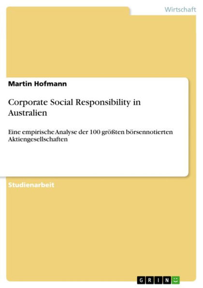 Corporate Social Responsibility in Australien: Eine empirische Analyse der 100 größten börsennotierten Aktiengesellschaften