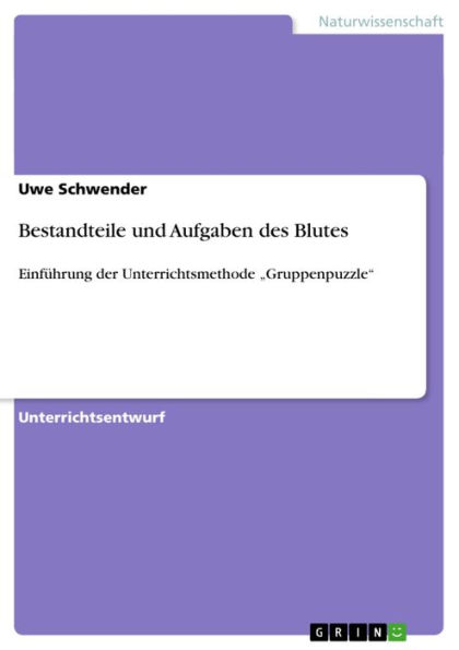 Bestandteile und Aufgaben des Blutes: Einführung der Unterrichtsmethode 'Gruppenpuzzle'