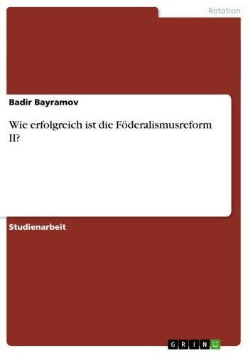 Wie erfolgreich ist die Föderalismusreform II?