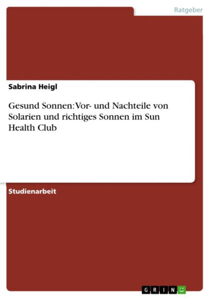 Gesund Sonnen: Vor- und Nachteile von Solarien und richtiges Sonnen im Sun Health Club