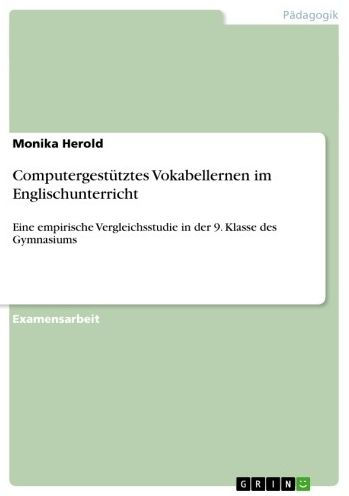 Computergestütztes Vokabellernen im Englischunterricht: Eine empirische Vergleichsstudie in der 9. Klasse des Gymnasiums