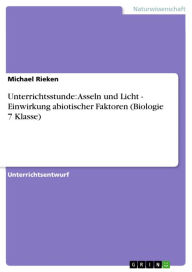 Title: Unterrichtsstunde: Asseln und Licht - Einwirkung abiotischer Faktoren (Biologie 7 Klasse), Author: Michael Rieken