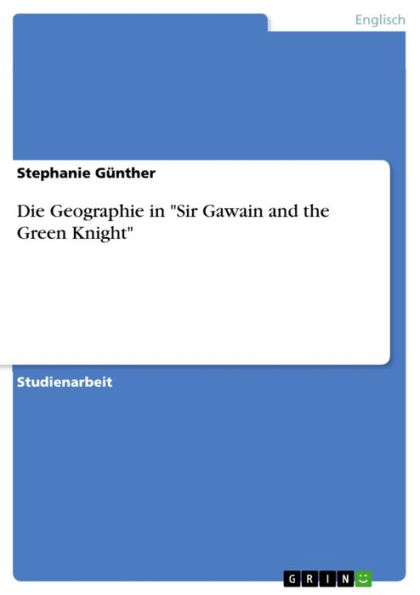 Die Geographie in 'Sir Gawain and the Green Knight'