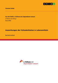 Title: Auswirkungen der Fettsubstitution in Lebensmitteln, Author: Vanessa Schuh