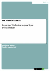 Title: Impact of Globalization on Rural Development, Author: Md. Mizanur Rahman