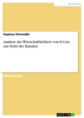 Analyse Der Wirtschaftlichkeit Von E Cars Aus Sicht Der Kunden - 