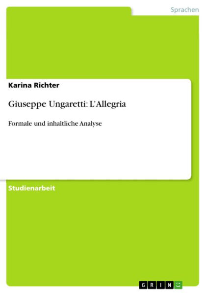 Giuseppe Ungaretti: L'Allegria: Formale und inhaltliche Analyse