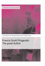 Title: Francis Scott Fitzgerald: The great Author, Author: Michael Grawe